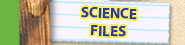 Science Files